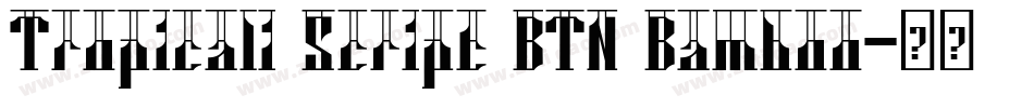 Tropicali Script BTN Bamboo字体转换